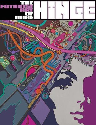 The Futurist Art of Mike Hinge - cover
