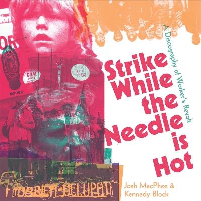 Strike While the Needle is Hot - Josh MacPhee,Kennedy Block - cover