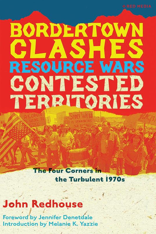 Bordertown Clashes, Resource Wars, and Contested Territories in the Four Corners