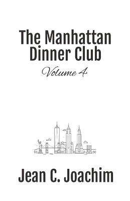 Manhattan Dinner Club: Volume 4 - Jean C Joachim - cover