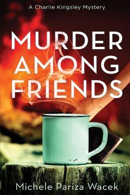 Murder Among Friends - Michele Pariza Wacek - cover