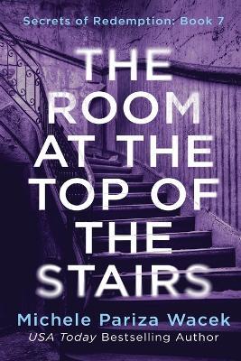The Room at the Top of the Stairs - Michele Pw (Pariza Wacek) - cover