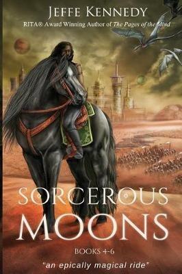 Sorcerous Moons Books 4-6 - Jeffe Kennedy - cover
