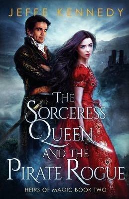 The Sorceress Queen and the Pirate Rogue - Jeffe Kennedy - cover