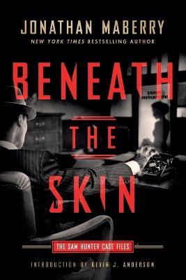 Beneath the Skin: The Sam Hunter Case Files - Jonathan Maberry - cover