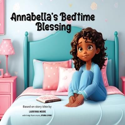 Annabella's Bedtime Blessing - Ayanna Lynnay,Lauriyana Moore - cover