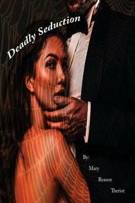 Deadly Seduction - Mary Reason Theriot - cover