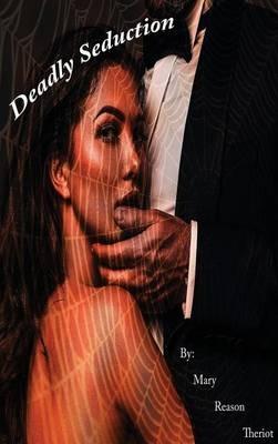 Deadly Seduction - Mary Reason Theriot - cover