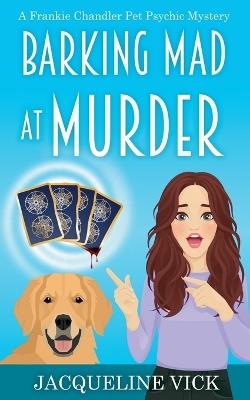 Barking Mad at Murder - Jacqueline Vick - cover