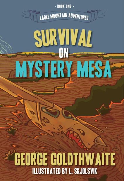 Survival on Mystery Mesa - George Goldthwaite - ebook
