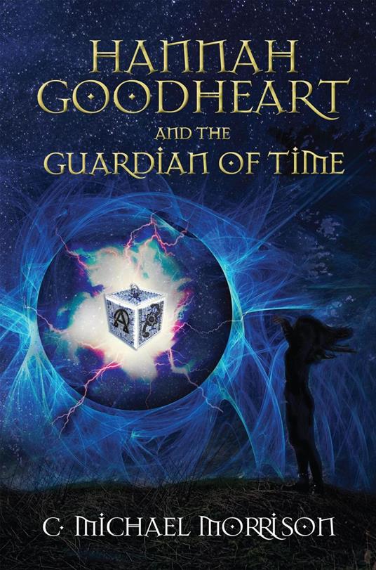 Hannah Goodheart and the Guardian of Time - C. Michael Morrison - ebook