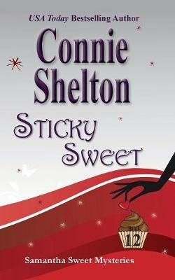 Sticky Sweet: A Sweet's Sweets Bakery Mystery - Connie Shelton - cover