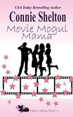 Movie Mogul Mama: Heist Ladies, Book 3