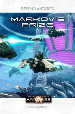 Beyond the Gates of Antares: Markov's Prize - Mark Barber - cover