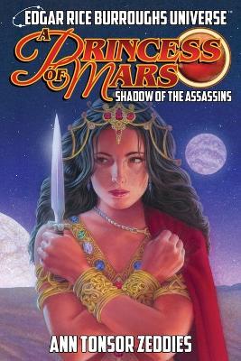 A Princess of Mars: Shadow of the Assassins (Edgar Rice Burroughs Universe) - Ann Tonsor Zeddies,Geary Gravel - cover