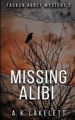 Missing Alibi - A K Lakelett - cover