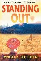 Standing Out: a Cross-Cultural Journey of Self-Discovery - Angela Lee Chen - cover