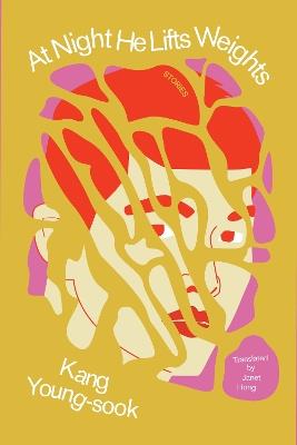 At Night He Lifts Weights - Kang Young-Sook - cover