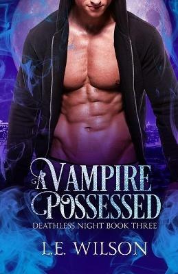 A Vampire Possessed - L E Wilson - cover