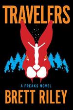 Travelers: A Freaks Novel