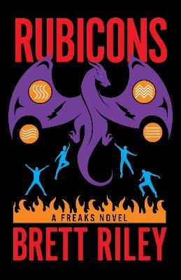 Rubicons: A Freaks Novel - Brett Riley - cover