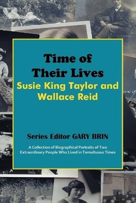 Time of Their Lives: Susie King Taylor and Wallace Reid - cover