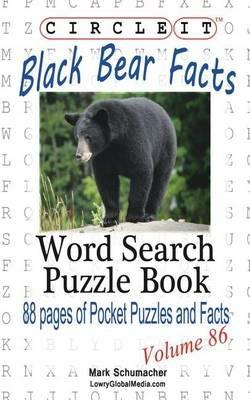 Circle It, Black Bear Facts, Word Search, Puzzle Book - Lowry Global Media LLC,Mark Schumacher - cover