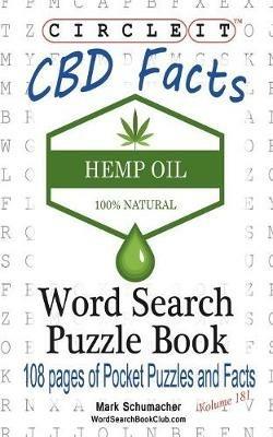 Circle It, Cannabidiol CBD Facts, Word Search, Puzzle Book - Lowry Global Media LLC,Mark Schumacher - cover