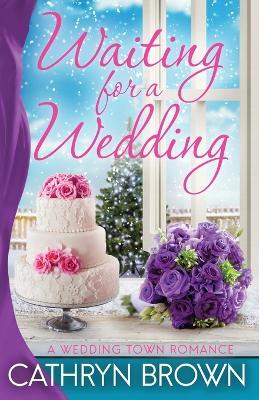 Waiting for a Wedding - Cathryn Brown - cover