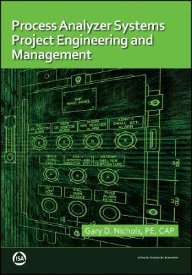 Process Analyzer Systems Project Engineering and Management - Gary D. Nichols - cover