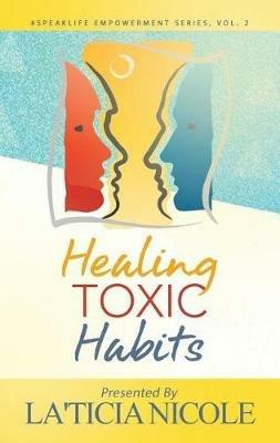 Healing Toxic Habits - La'ticia Nicole - cover