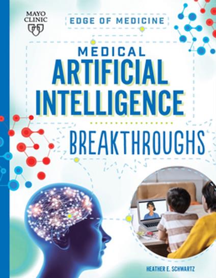 Medical Artificial Intelligence Breakthroughs - Heather E. Schwartz - ebook