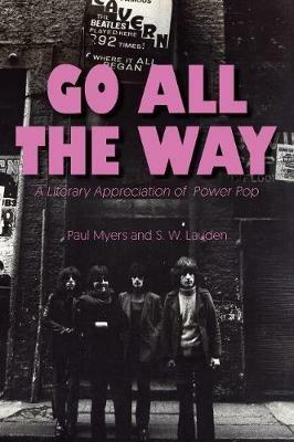 Go All The Way: A Literary Appreciation of Power Pop - cover