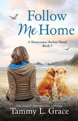 Follow Me Home - Tammy L Grace - cover