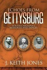 Echoes from Gettysburg: South Carolina's Memories and Images