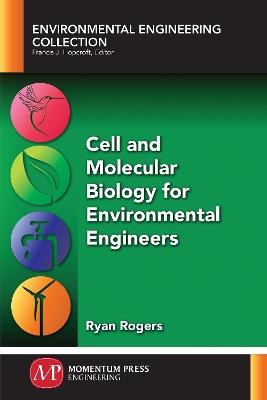 Cell and Molecular Biology for Environmental Engineers - Ryan Rogers - cover