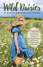 Wild Daisies: An Appalachia-Inspired Short Story Collection