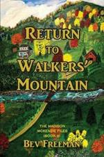 Return to Walkers' Mountain: The Madison McKenzie Files Book 3