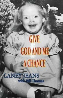 Give God and Me a Chance - Laney Jeans,Bill Thomas - cover