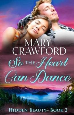 So the Heart Can Dance - Mary Crawford - cover