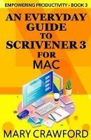 An Everyday Guide to Scrivener 3 for Mac - Mary Crawford - cover