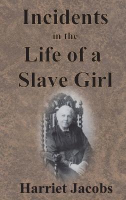 Incidents in the Life of a Slave Girl - Harriet Jacobs - cover
