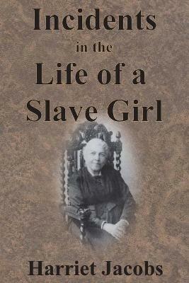 Incidents in the Life of a Slave Girl - Harriet Jacobs - cover