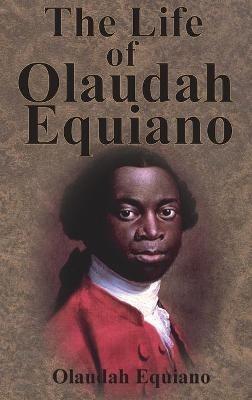 The Life of Olaudah Equiano - Olaudah Equiano - cover