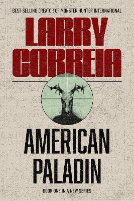 American Paladin - Larry Correia - cover