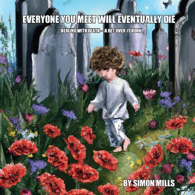 Everyone You Meet Will Eventually Die - Simon Mills - cover