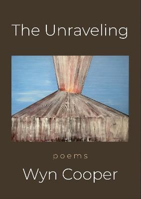 The Unraveling - Wyn Cooper - cover