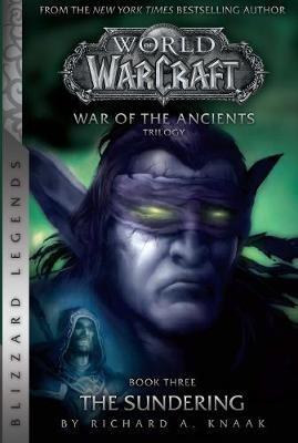 WarCraft: War of The Ancients # 3: The Sundering: The Sundering - Richard A. Knaak - cover