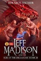 Jeff MaDISoN and the Rise of the Dreamons: A Magical Fantasy Adventure - Bernice Fischer - cover
