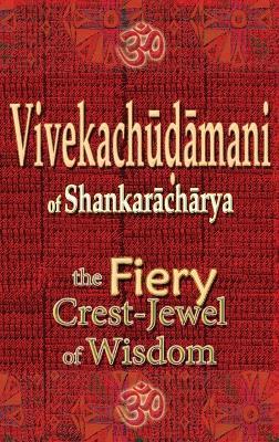 Vivekachudamani of Shankaracharya: the Fiery Crest-Jewel of Wisdom - Vidya Wati - cover
